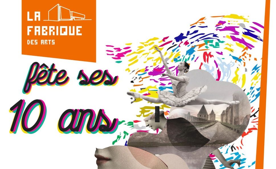 Carcassonne La Fabrique Des Arts F Te Ses Dix Ans